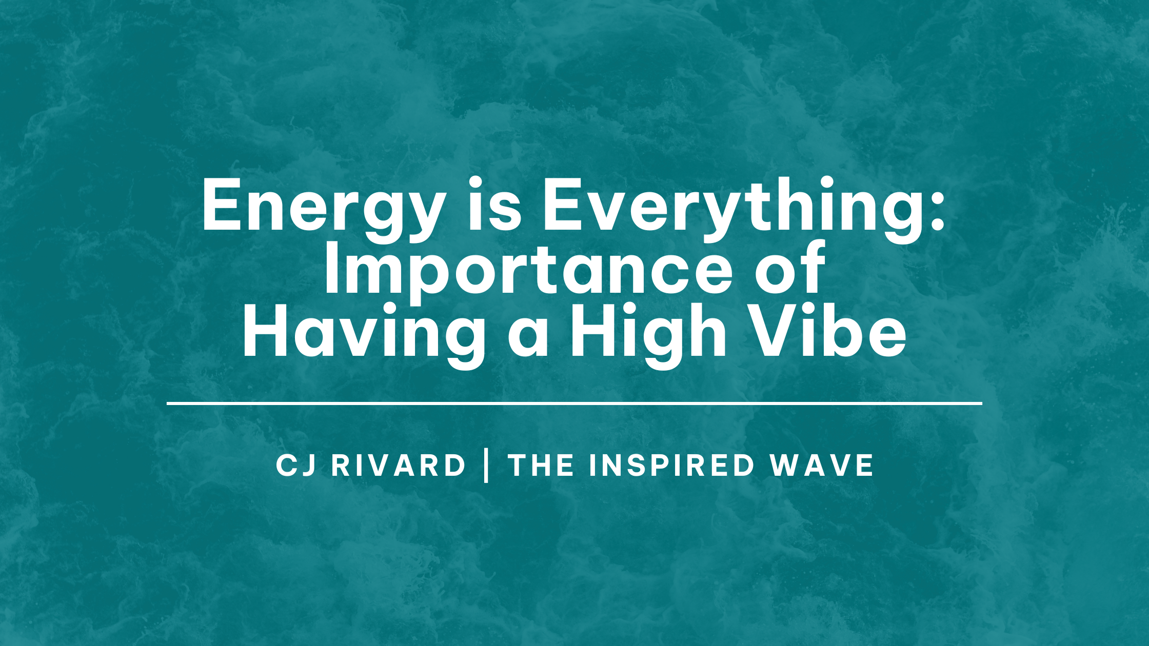 Energy is Everything: Importance of Having a High Vibe