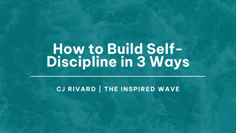 How to Build Self-Discipline: 3 Powerful Ways to Stay Consistent