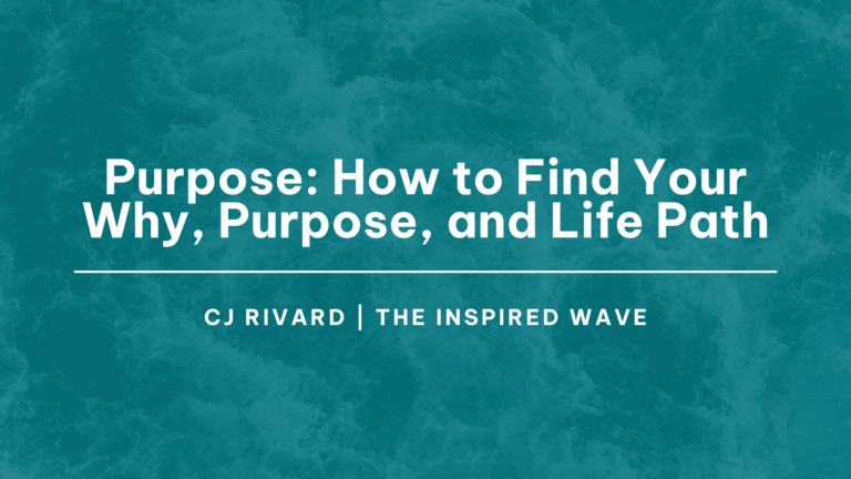 Purpose: How to Find Your Why, Purpose, and Life Path