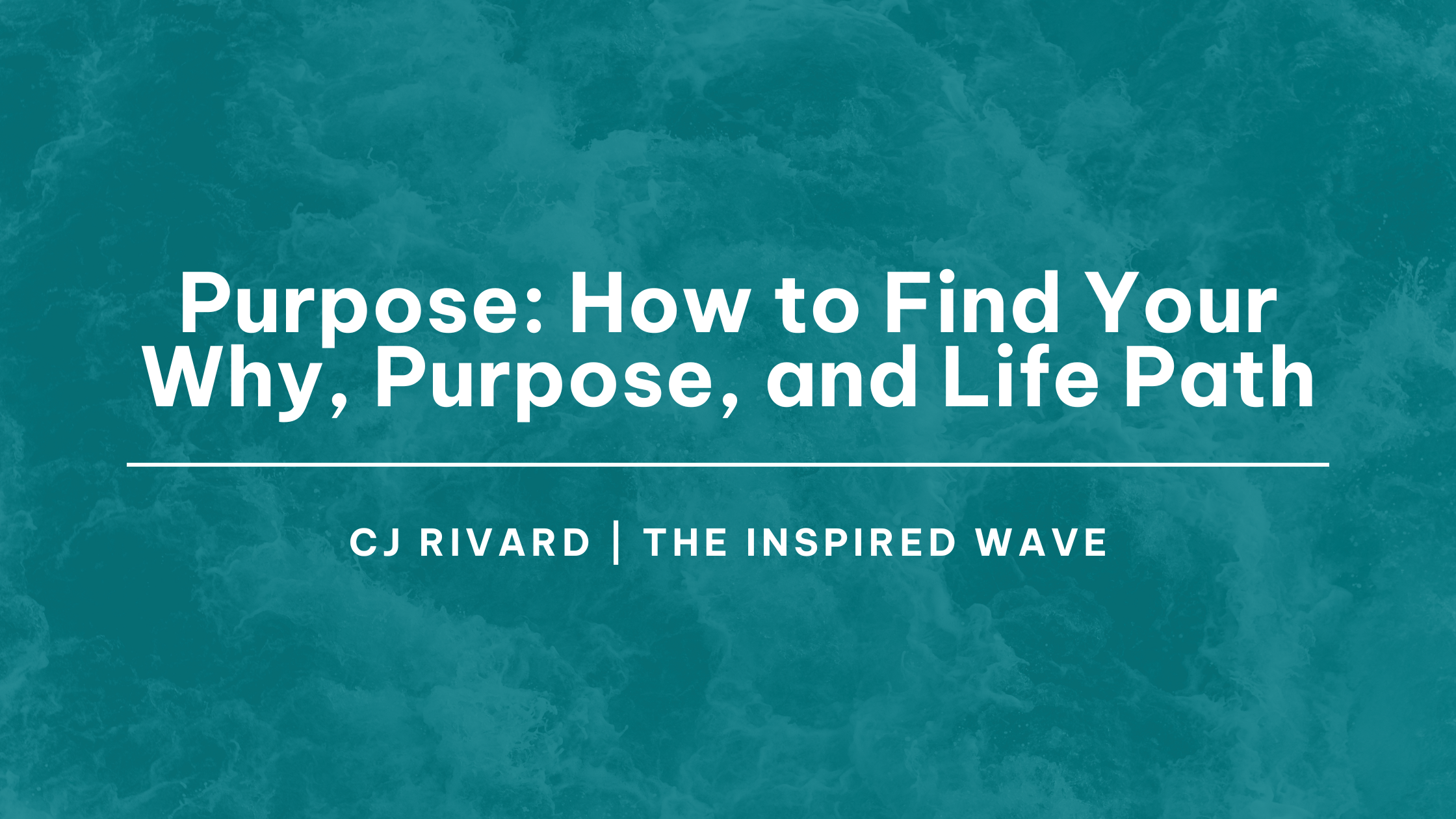 Purpose: How to Find Your Why, Purpose, and Life Path
