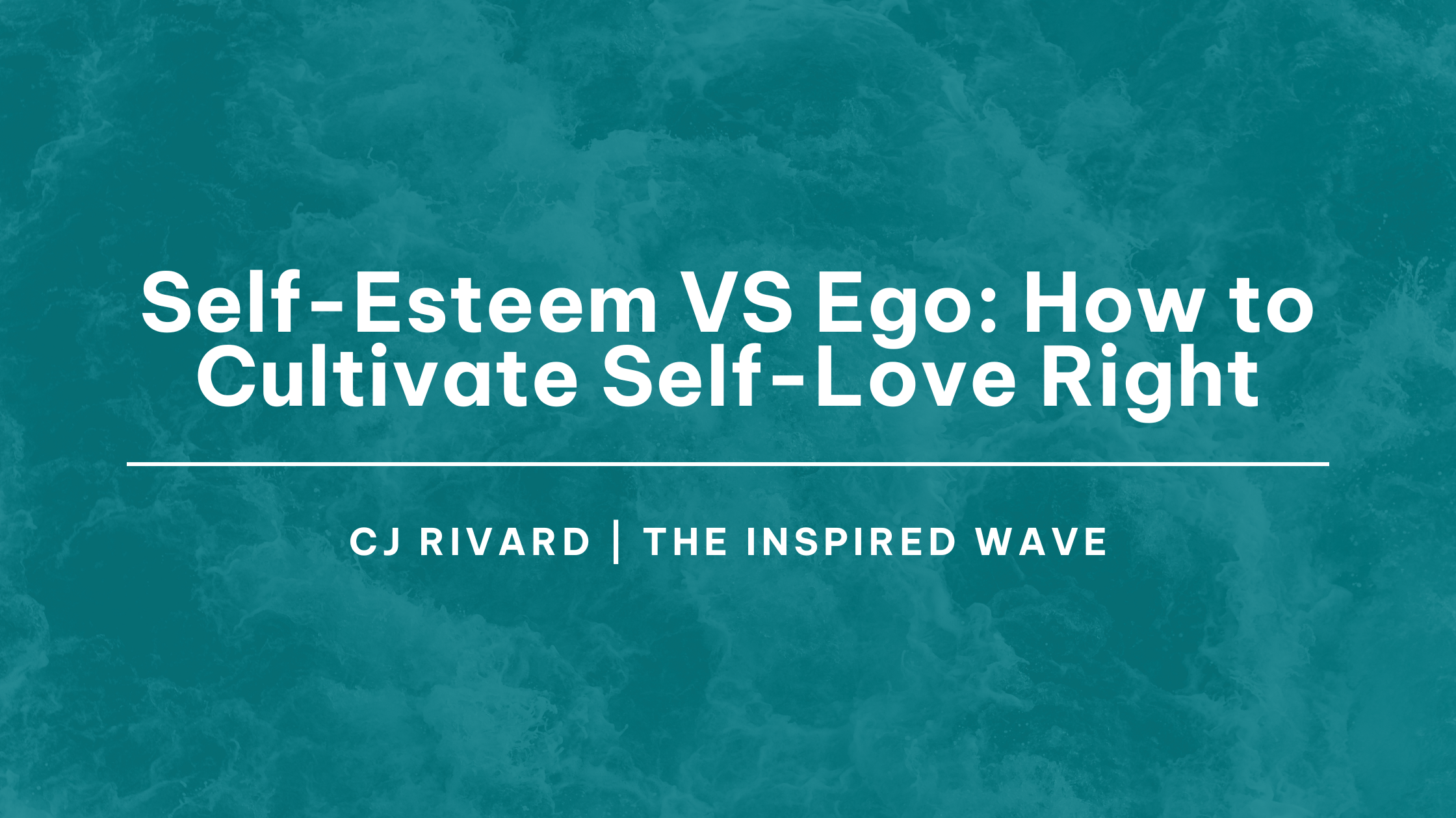 Self-Esteem VS Ego: How to Cultivate Self-Love Right