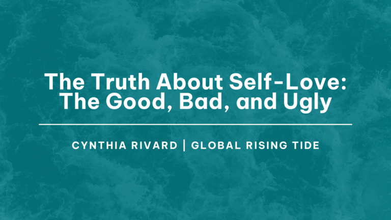 The Truth About Self-Love: The Good, Bad, and Ugly, the truth about self-love