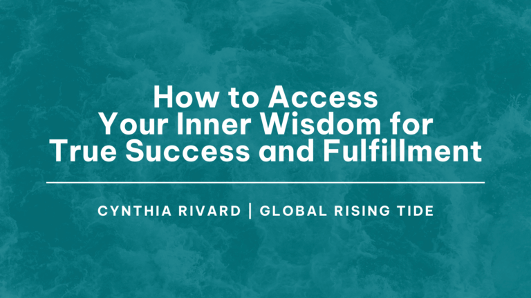 How to Access Your Inner Wisdom for True Success and Fulfillment, your inner wisdom