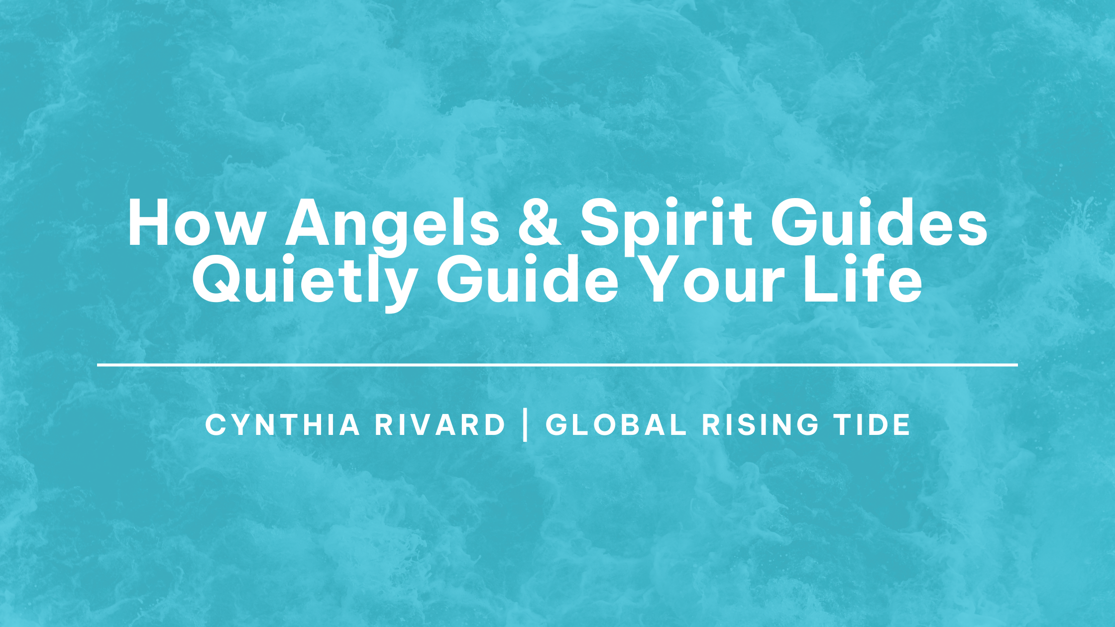 How Angels & Spirit Guides Quietly Guide Your Life