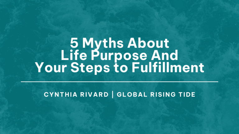 5 Myths About Life Purpose And Your Steps to Fulfillment