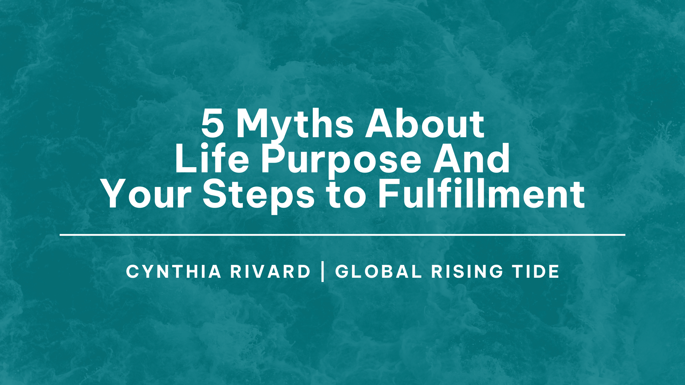 5 Myths About Life Purpose And Your Steps to Fulfillment