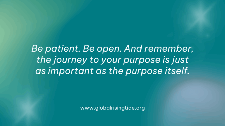 5 Myths About Life Purpose And Your Steps to Fulfillment, Be patient. Be open. And remember, the journey to your purpose is just as important as the purpose itself.