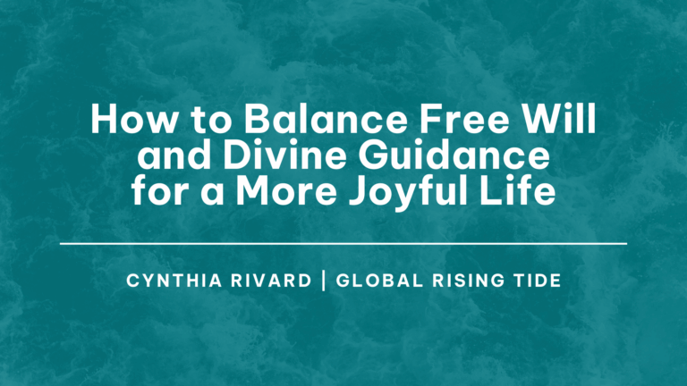 How to Balance Free Will and Divine Guidance for a More Joyful Life, Joyful Life
