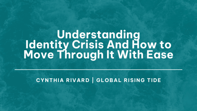 Identity Crisis, Understanding Identity Crisis And How to Move Through It With Ease