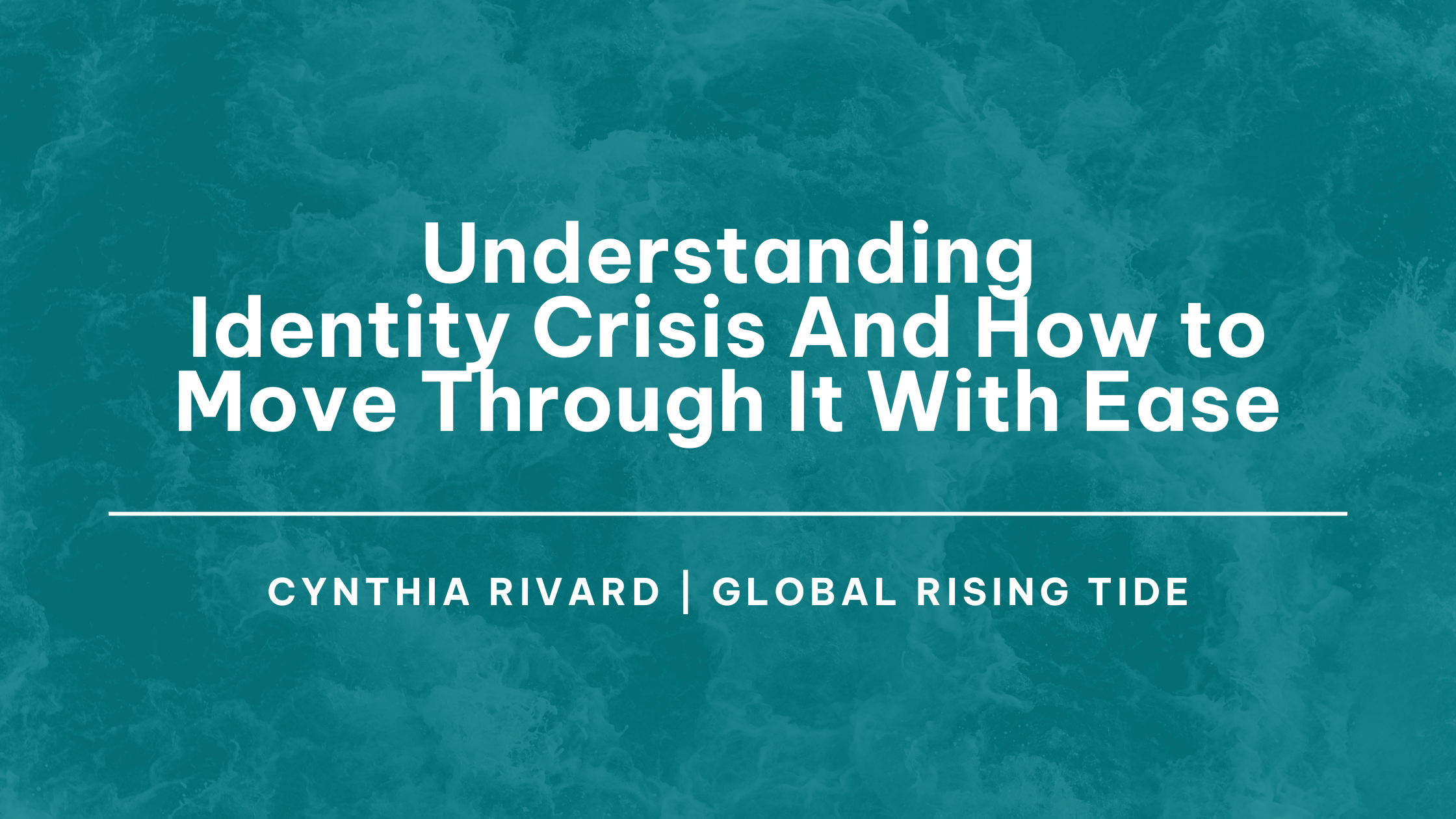 Identity Crisis, Understanding Identity Crisis And How to Move Through It With Ease